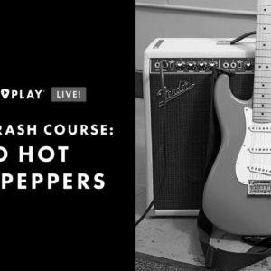 Crash Course: Red Scorching Chili Peppers |  Learn Songs, Strategies & Tones |  Fender Play LIVE |  fender
