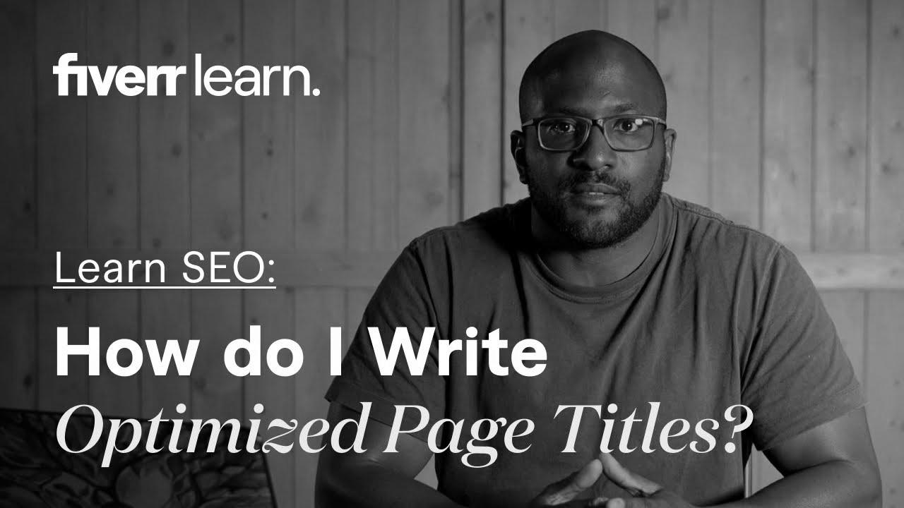 How do I write optimized page titles?  |  search engine optimisation Titles |  Learn from Fiverr