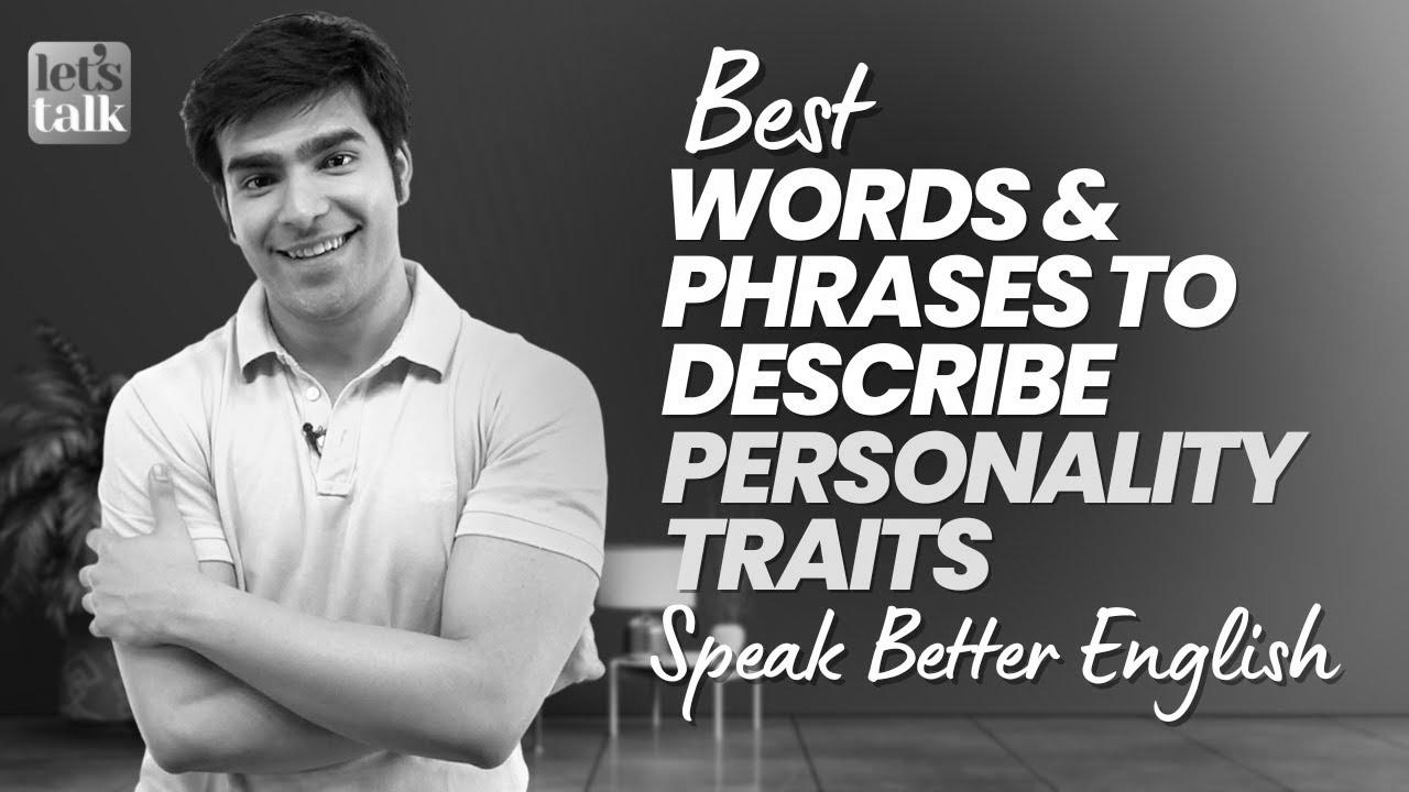 Finest English Phrases & Phrases To Describe Personality Traits |  Study Advanced English |  hridhaan