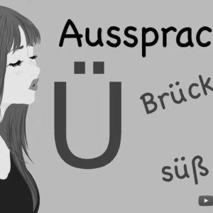 Learn how to pronounce words with Ü |  Pronunciation Ü – ü |  Be taught German |  A1-A2 |  To talk