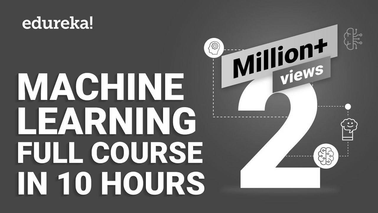 Machine Learning Full Course – Study Machine Studying 10 Hours |  Machine Learning Tutorial |  Edureka