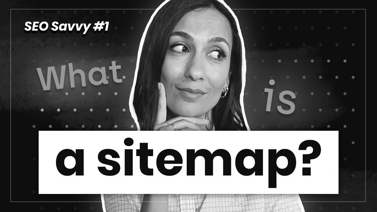 Create an ideal XML Sitemap and make Google joyful – SEO Savvy #1