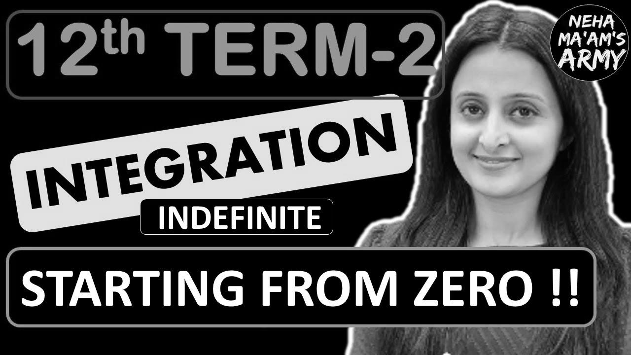 INTEGRATION Class 12 TERM 2 2022 NCERT By Neha Agrawal |  Study from Primary Ideas | Full Preparation