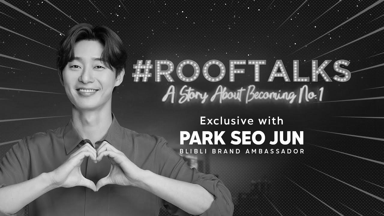 "Make Your Want Come True" ||  Blibli Rooftalks – Park Search engine optimisation Jun 💙