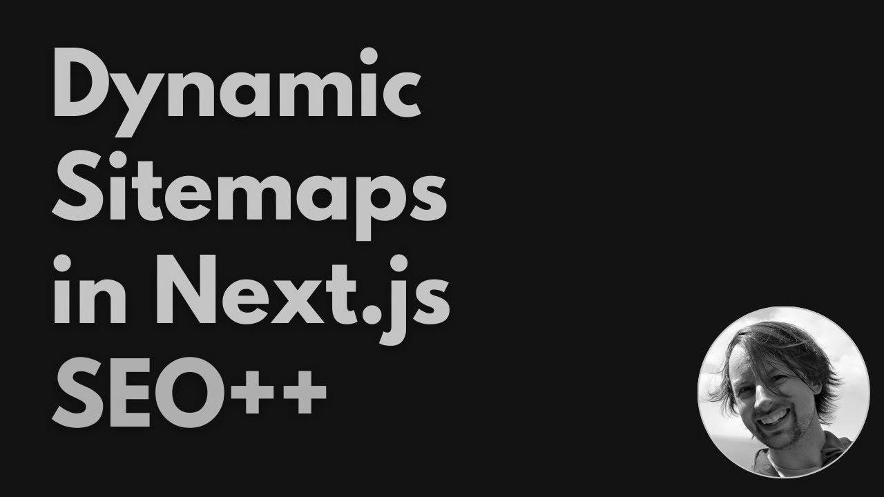 Improving search engine marketing with (Dynamic) Sitemaps in Subsequent.js